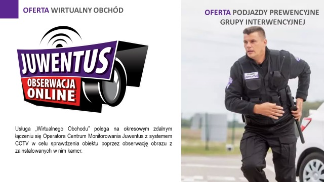 Grafika reklamowa: Z lewej logo firmy ochroniarskiej 'Juwentus' z hasłem 'Obserwacja Online' i opisem usługi 'Wirtualny Obchód'. Z prawej ochroniarz w czarnym uniformie i z pałką w ręku biegnący...