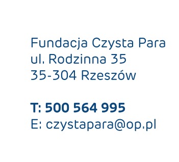Dane kontaktowe firmy: Fundacja Czysta Para, ul. Rodzinna 35, 35-304 Rzeszów, telefon: 500 564 995, email: czystapara@op.pl.
