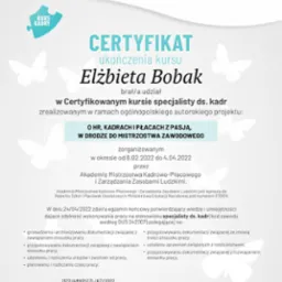 Certyfikat ukończenia kursu specjalisty ds. kadr Elżbiety Bobak z Akademii Mistrzostwa Kadrowo-Płacowego i Zarządzania Zasobami Ludzkimi, potwierdzający wiedzę i umiejętności w zakresie gromadzenia...