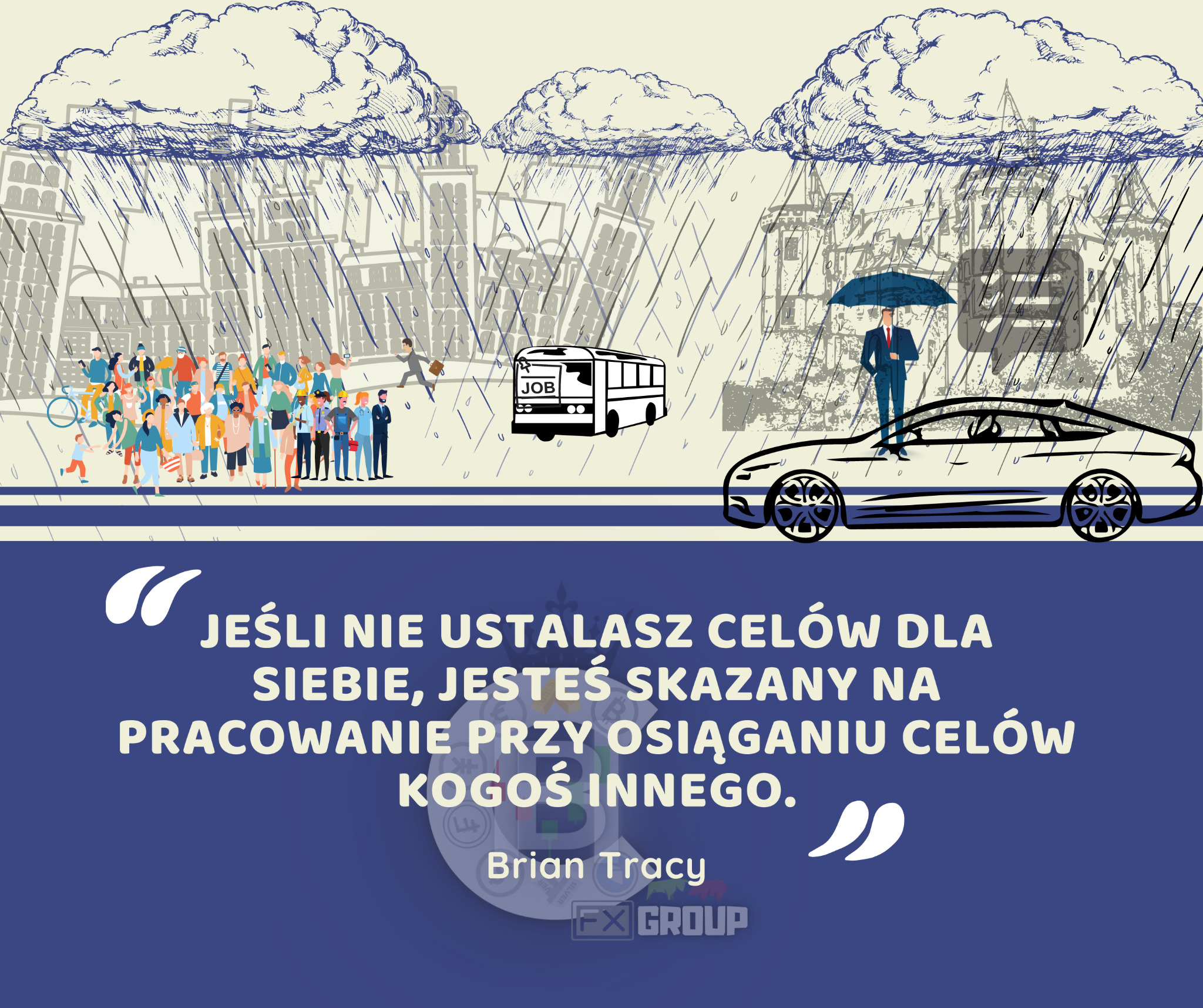 Grafika: deszcz nad miastem, ludzie w autobusie 'JOB', biznesmen z parasolem i cytat o celach Briana Tracy, sugerująca planowanie kariery i finansów.
