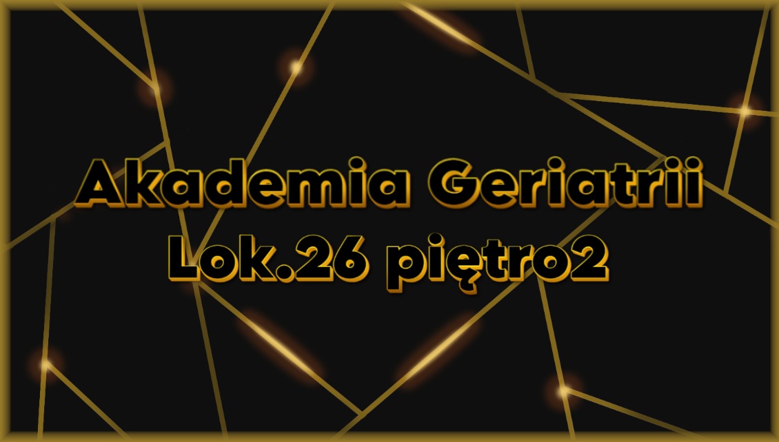 Grafika z napisem Akademia Geriatrii, Lok. 26 piętro 2 na czarnym tle z geometrycznym złotym wzorem.