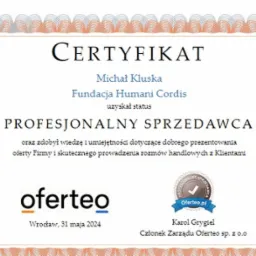Certyfikat dla Michała Kluski z Fundacji Humani Cordis, potwierdzający status Profesjonalnego Sprzedawcy, wydany przez Oferteo, Wrocław, 31 maja 2024, podpisany przez Karola Grygiela, Członka...