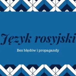 Grafika z napisem 'Język rosyjski. Bez błędów i propagandy' na niebieskim tle z geometrycznymi wzorami na górze i na dole.
