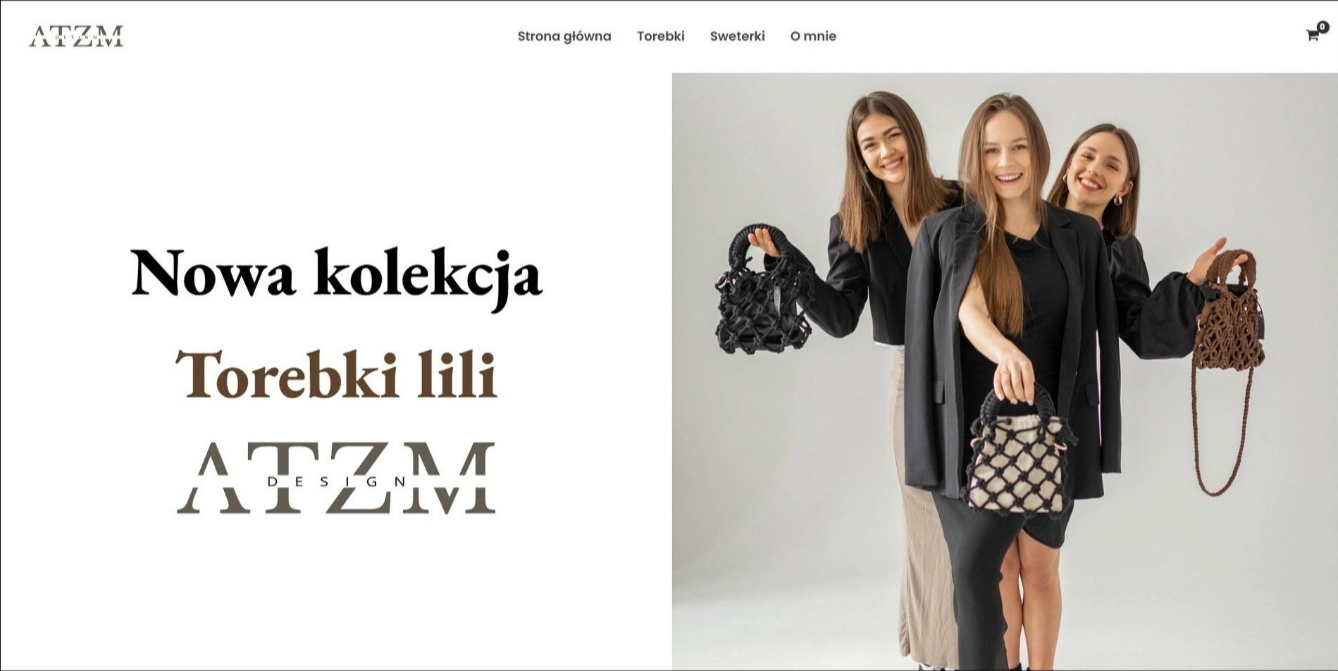 Strona internetowa z prezentacją nowej kolekcji torebek marki ATZM. Trzy modelki prezentują różne modele torebek. Uśmiechnięte, w eleganckich stylizacjach.