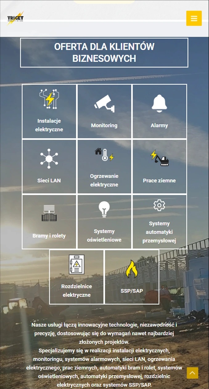 Strona WWW firmy Triget z ofertą dla klientów biznesowych: instalacje elektryczne, monitoring, alarmy, sieci LAN, ogrzewanie elektryczne, prace ziemne i inne.