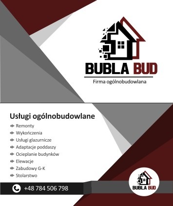 Wizytówka firmy ogólnobudowlanej Bubla Bud z logo przedstawiającym stylizowany dom, numerem telefonu i listą usług, w tym remonty, wykończenia, usługi glazurnicze, adaptacje poddaszy, ocieplanie...
