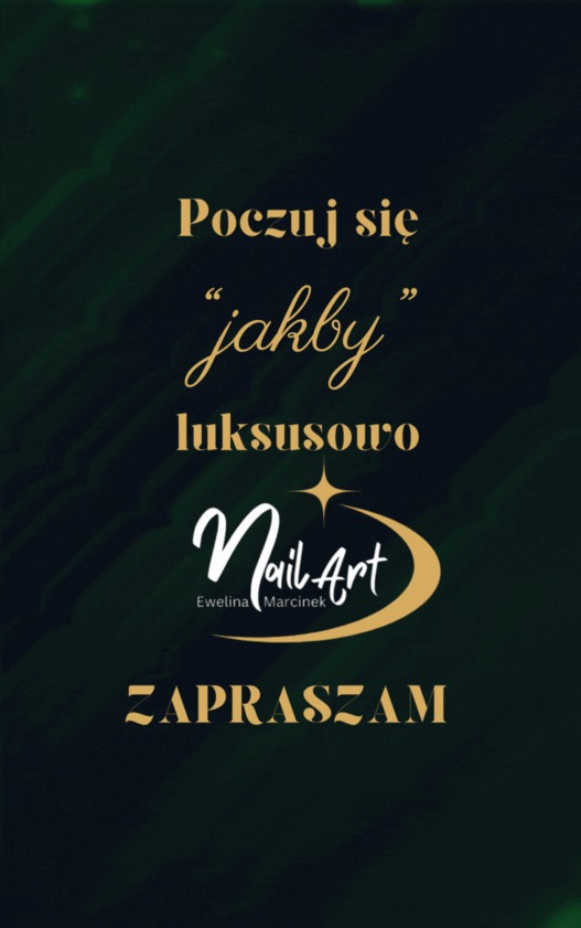 Grafika reklamowa salonu Nail Art Ewelina Marcinek z hasłem 'Poczuj się jakby luksusowo' na ciemnozielonym tle.