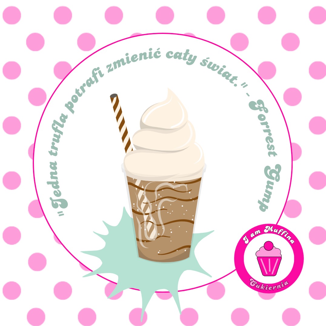 Ilustracja graficzna przedstawiająca deser z bitą śmietaną i słomką, otoczona różowym okręgiem z cytatem Forresta Gumpa i logo cukierni 'I am Muffina' na tle w różowe kropki.