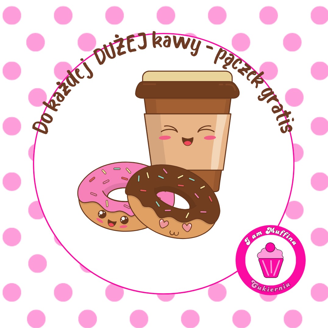 Ilustracja graficzna przedstawiająca kubek kawy i dwa pączki z uroczymi minkami, umieszczone na tle w różowe kropki i w okręgu z napisem 'Do każdej DUŻEJ kawy - pączek gratis', oraz logo 'I am...