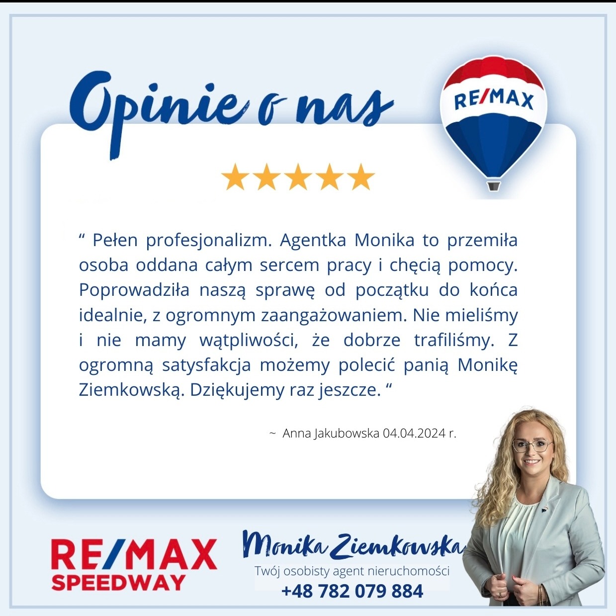 Referencje dla agentki nieruchomości Moniki Ziemkowskiej z logo RE/MAX, zawierające pięciogwiazdkową ocenę i pozytywną opinię klientki Anny Jakubowskiej z datą 04.04.2024, prezentowane obok zdjęcia...