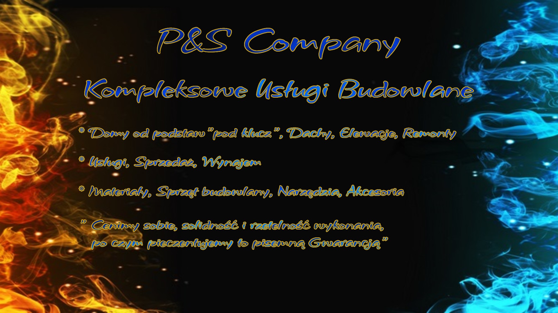 Grafika reklamowa firmy P&S Company oferującej kompleksowe usługi budowlane, w tym budowę domów pod klucz, dachy, elewacje i remonty, z efektownym tłem ognia i lodu.