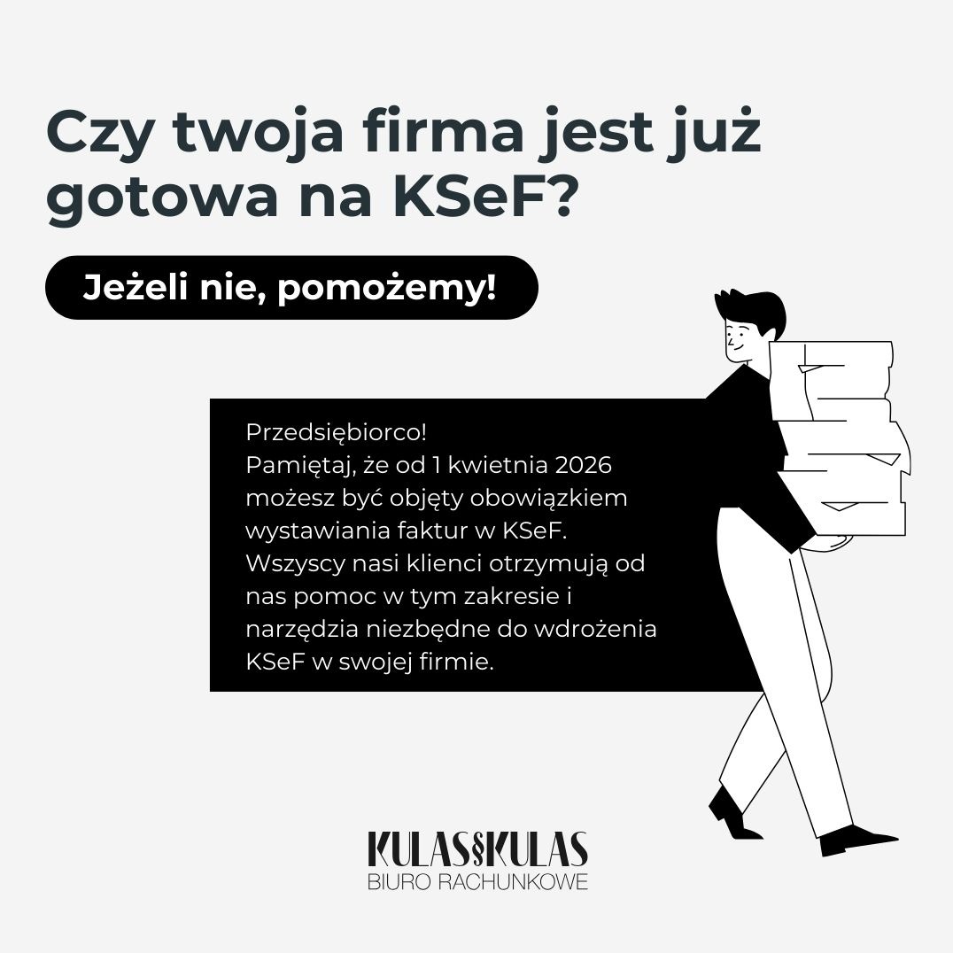 Grafika informująca o KSeF: 'Czy Twoja firma jest gotowa?'. Stylizowana postać niesie plik dokumentów. Logo biura rachunkowego KULASSKULAS.