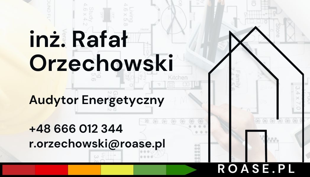 Wizytówka inżyniera Rafała Orzechowskiego, audytora energetycznego, z numerem telefonu, adresem email, logotypem firmy ROASE.pl oraz schematycznym rysunkiem domu na tle planu architektonicznego.