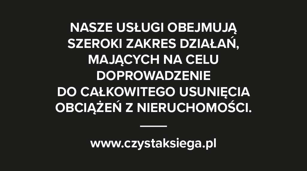 Tekst na ciemnym tle informujący o usłudze usuwania obciążeń z nieruchomości oraz adres strony internetowej.