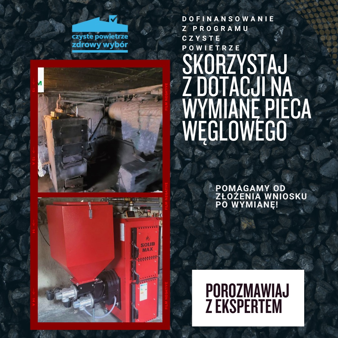 Kolaż przedstawiający stary, zużyty piec węglowy przed wymianą oraz nowy, czerwony piec z podajnikiem, na tle węgla i hasła 'Skorzystaj z dotacji na wymianę pieca węglowego'.