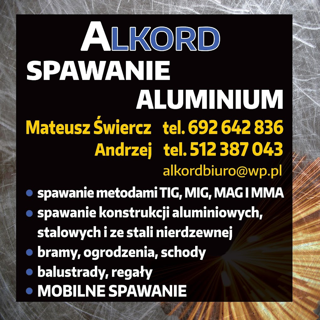 Reklama firmy Alkord Spawanie Aluminium z numerami telefonów i adresem e-mail, oferującej spawanie metodami TIG, MIG, MAG i MMA oraz spawanie konstrukcji aluminiowych, stalowych i ze stali...