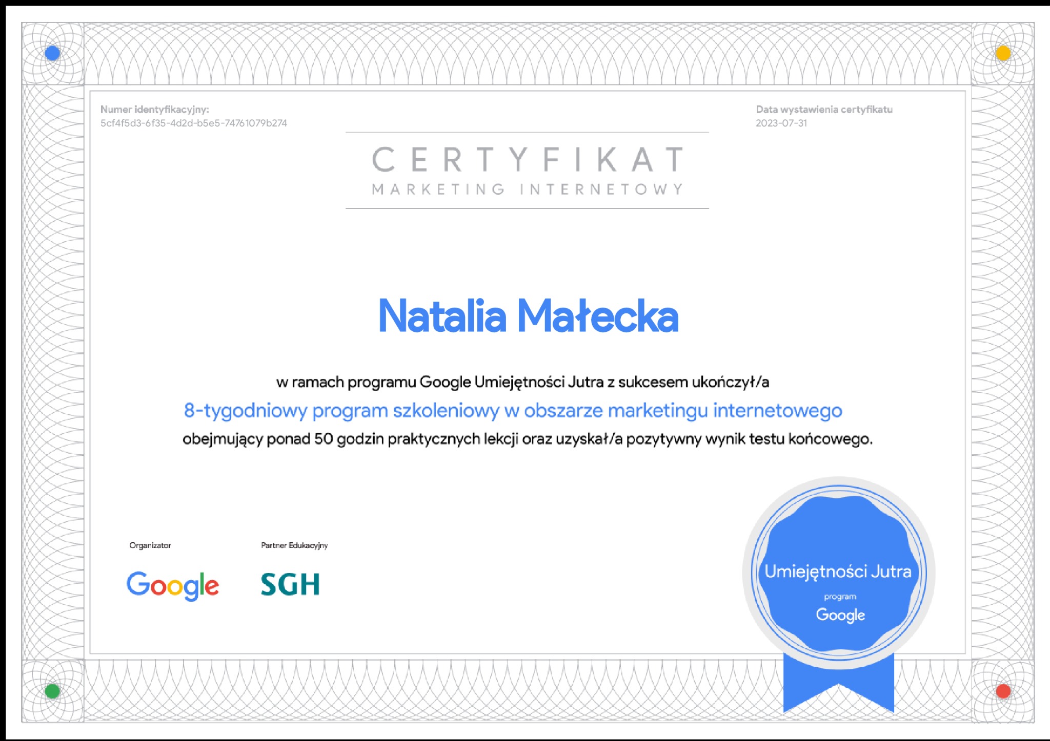 Certyfikat ukończenia 8-tygodniowego programu szkoleniowego Google Umiejętności Jutra w obszarze marketingu internetowego dla Natalii Małeckiej, wystawiony 2023-07-31, z logo Google i SGH.
