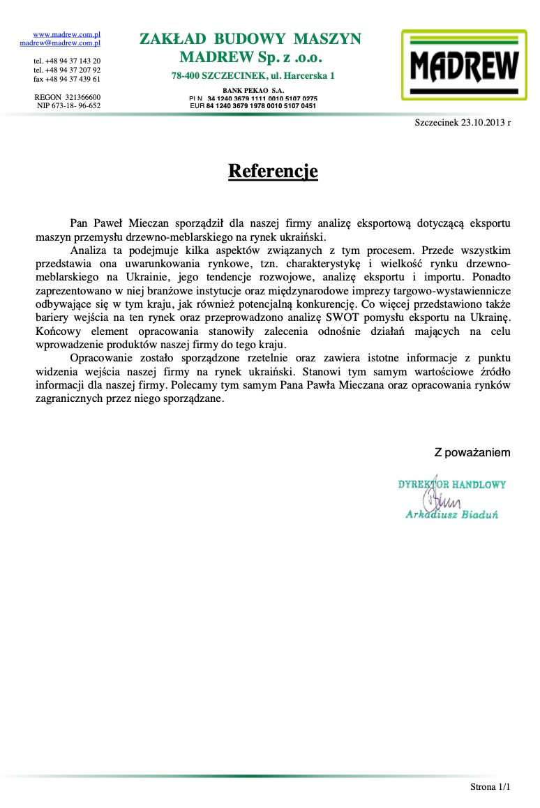 Skan dokumentu referencyjnego od Zakładu Budowy Maszyn MADREW Sp. z o.o. z dnia 23.10.2013 r., potwierdzającego sporządzenie analizy eksportowej na rynek ukraiński przez Pana Pawła Mieczana,...