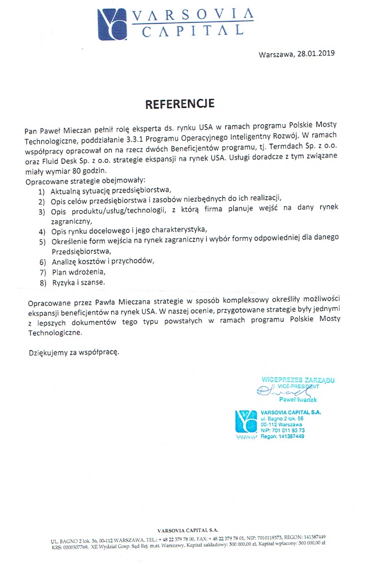 Skan dokumentu referencyjnego firmy Varsovia Capital S.A. z datą 28.01.2019, dotyczącego roli eksperta ds. rynku USA w programie Polskie Mosty Technologiczne, w tym opracowania strategii ekspansji...