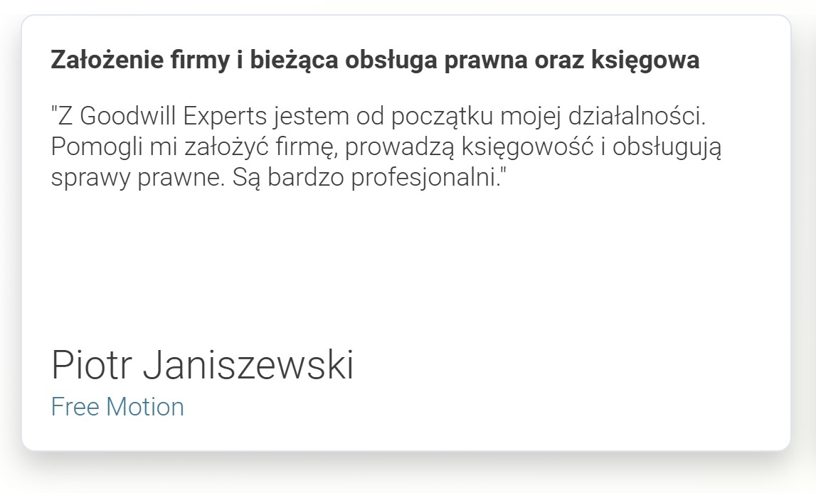 Opinia klienta, Piotr Janiszewski z Free Motion, o firmie Goodwill Experts, która pomogła mu założyć firmę, prowadzi księgowość i obsługuje sprawy prawne. Tekst na białym tle.