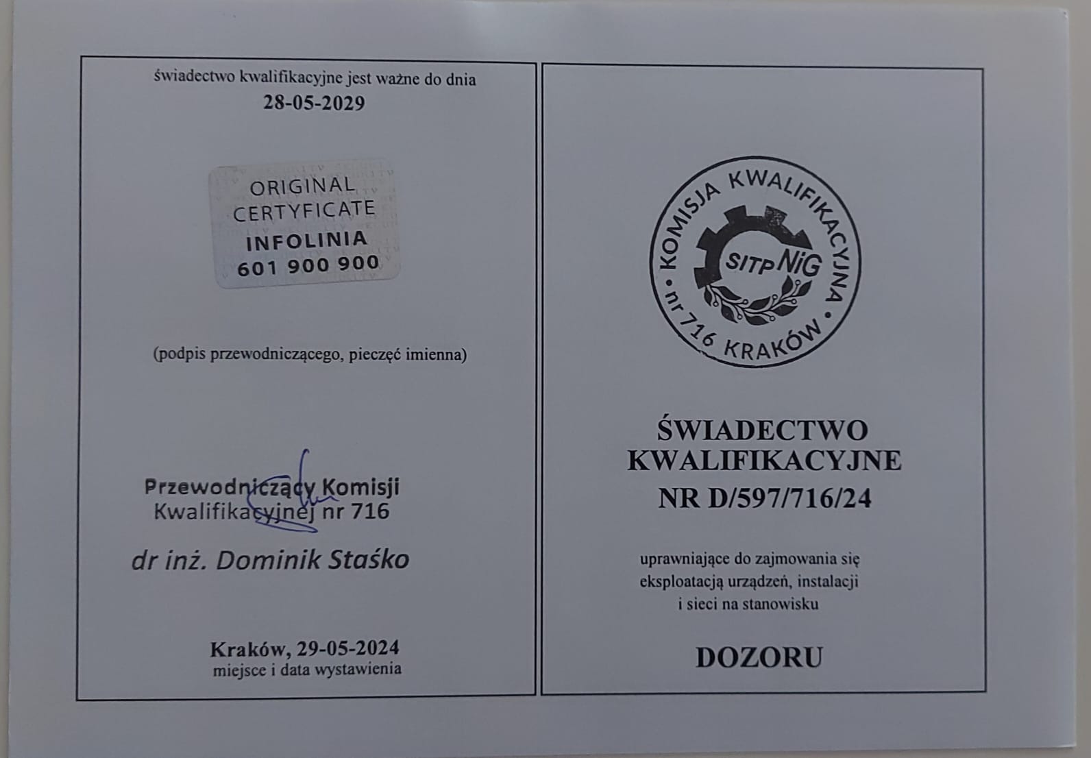 Skan świadectwa kwalifikacyjnego SITP NiG nr D/597/716/24, uprawniającego do zajmowania się eksploatacją urządzeń, instalacji i sieci na stanowisku dozoru, wydane w Krakowie 29-05-2024, ważne...
