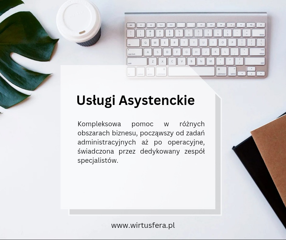 Minimalistyczne ujęcie biurka z klawiaturą, kawą na wynos, notatnikami i liściem monstery, promujące usługi asystenckie z tekstem o kompleksowej pomocy w różnych obszarach biznesu.