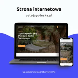 Responsywna strona internetowa agroturystyki 'Ostoja Poleska' wyświetlana na laptopie i smartfonie, prezentująca ofertę wypoczynku przy Poleskim Parku Narodowym, z widocznym logo i menu nawigacyjnym.