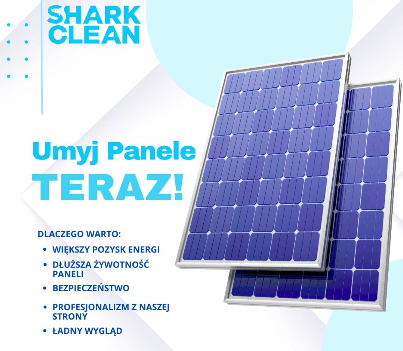 Grafika reklamowa z dwoma panelami fotowoltaicznymi na jasnym tle, zachęcająca do umycia paneli w celu zwiększenia pozysku energii, dłuższej żywotności i ładnego wyglądu, z logo 'Shark Clean'...