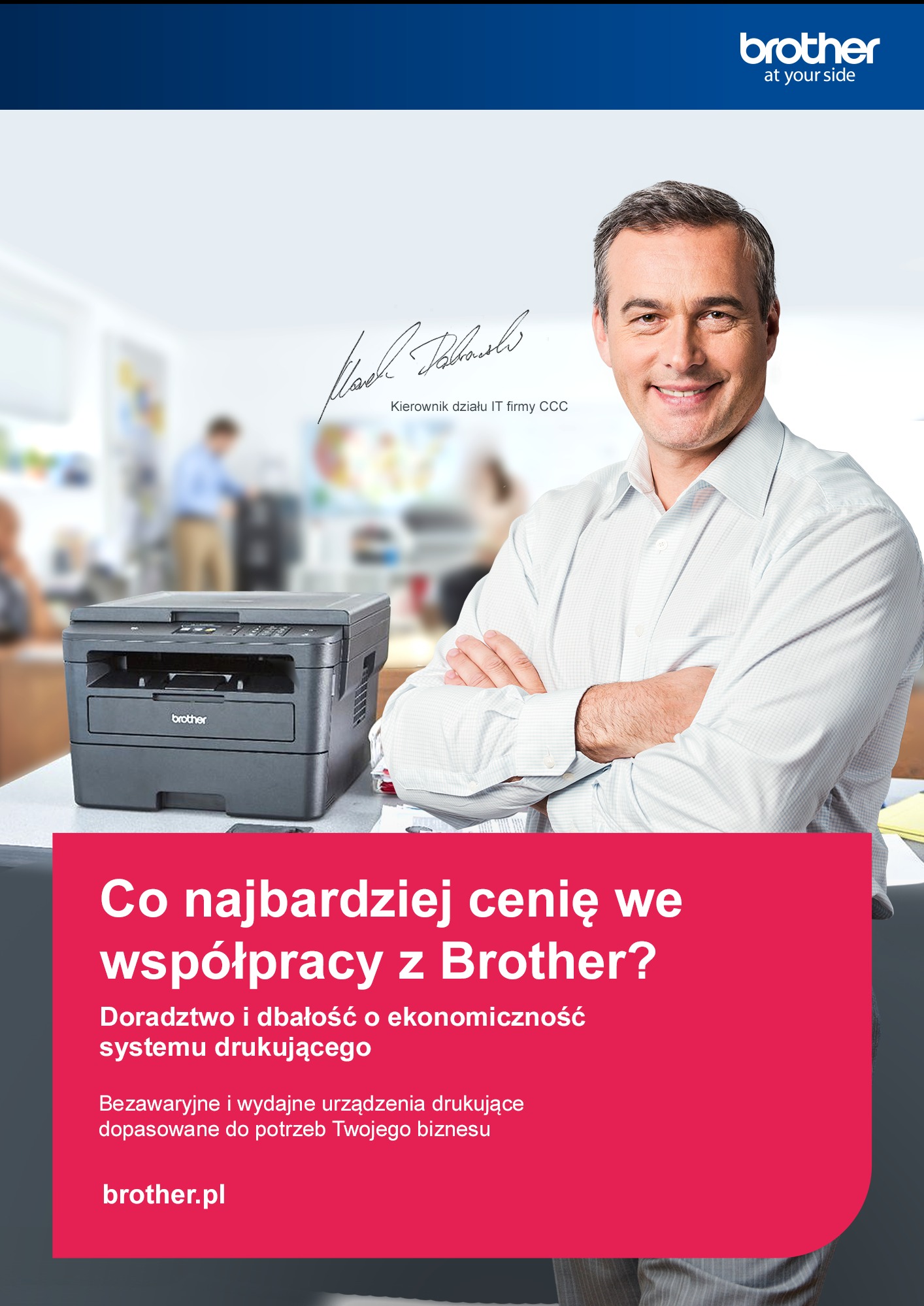 Mężczyzna w koszuli z logo Brother, obok drukarka Brother, z cytatem o współpracy i ekonomiczności systemu drukującego.