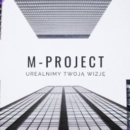 M-PROJECT SPÓŁKA Z OGRANICZONĄ ODPOWIEDZIALNOŚCIĄ - Fenomenalna Firma Architektoniczna