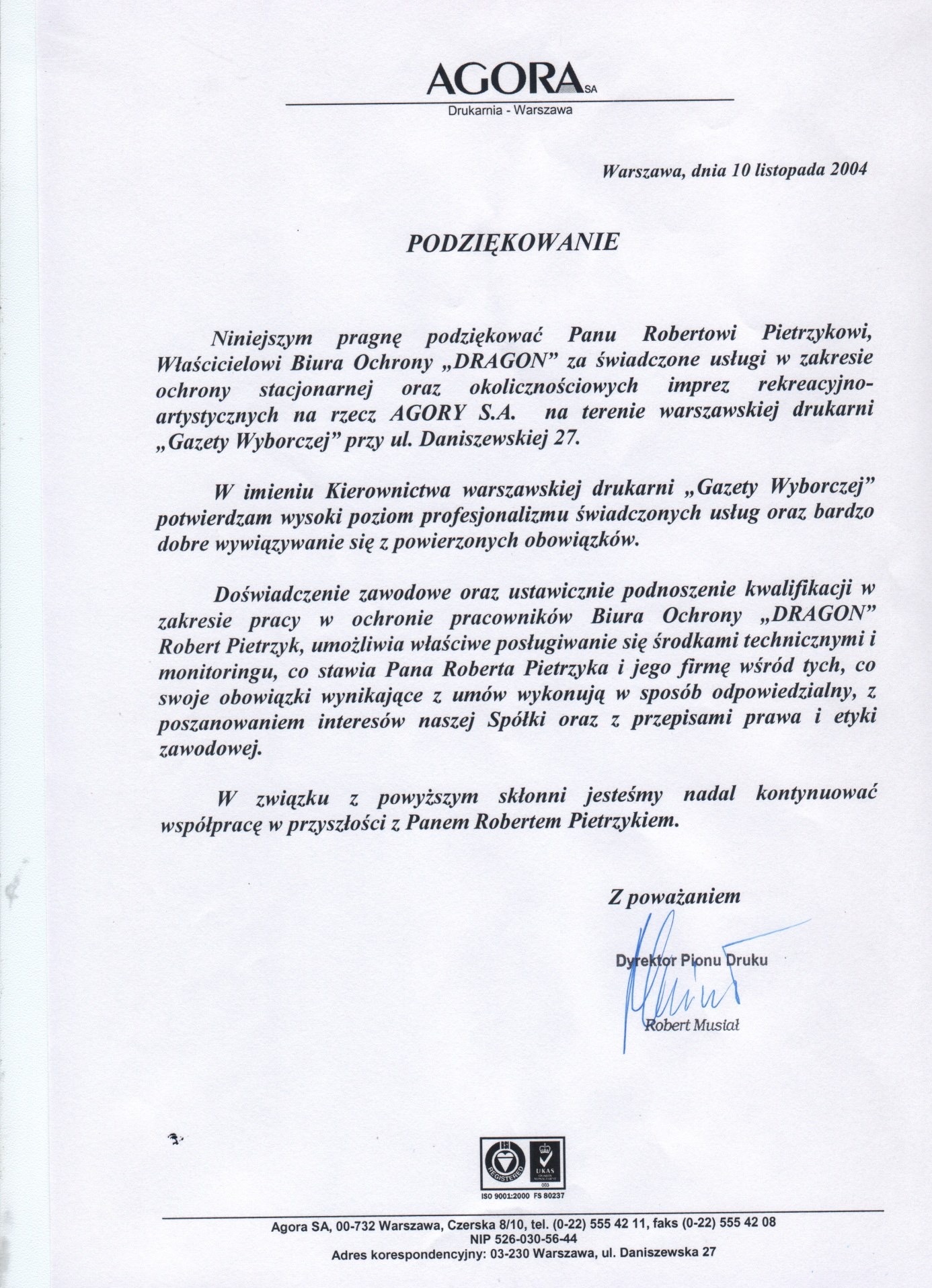 Skan dokumentu z podziękowaniem dla Biura Ochrony DRAGON za świadczone usługi ochrony stacjonarnej i okolicznościowych imprez rekreacyjno-artystycznych na terenie drukarni Gazety Wyborczej,...