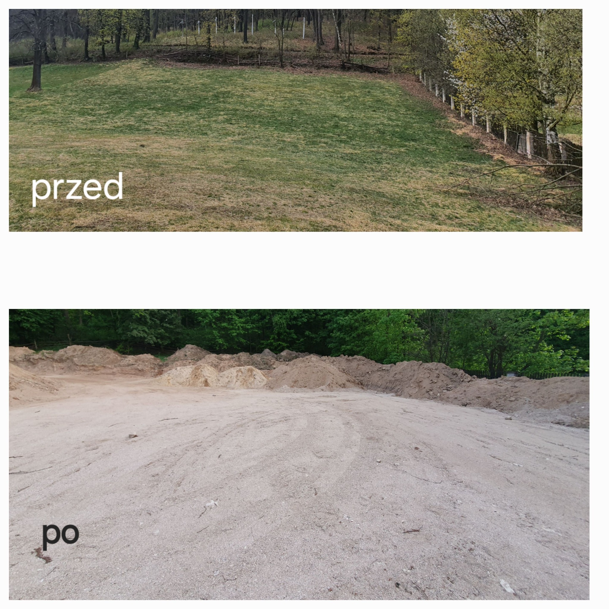 Zdjęcie porównawcze terenu przed i po pracach ziemnych: u góry zielona, nierówna łąka z drzewami w tle, a na dole wyrównany, piaszczysty teren z widocznymi śladami opon i usypanymi kopcami ziemi.