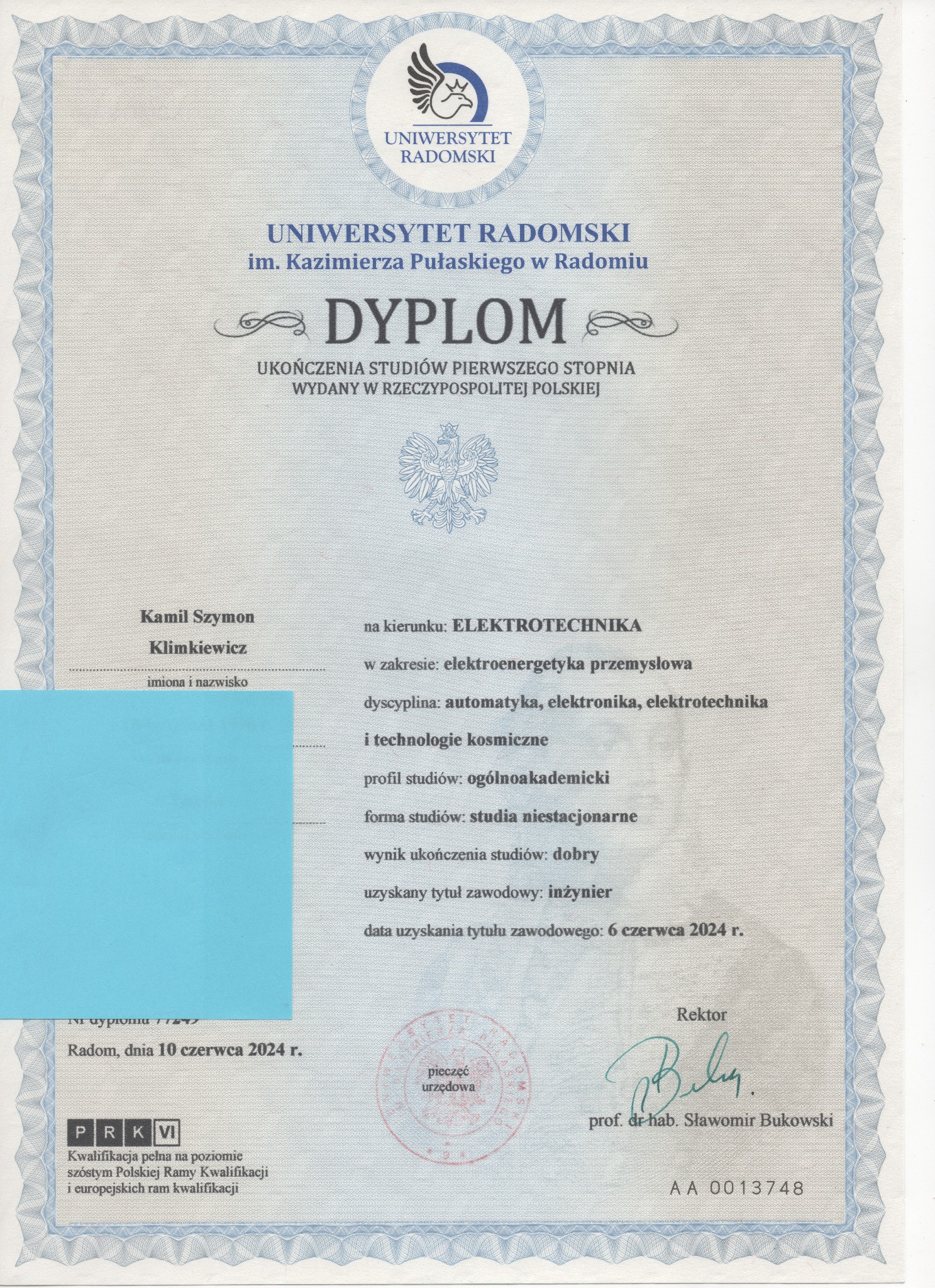 Skan dyplomu ukończenia studiów pierwszego stopnia na kierunku Elektrotechnika, wydany przez Uniwersytet Radomski im. Kazimierza Pułaskiego w Radomiu, z danymi osobowymi absolwenta i datą uzyskania...