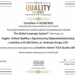 Certyfikat TGLS Quality Alliance dla Eagles School Spółka z Ograniczoną Odpowiedzialnością, potwierdzający prawo do posługiwania się Znakiem Jakości, ważny do 24.08.2026.