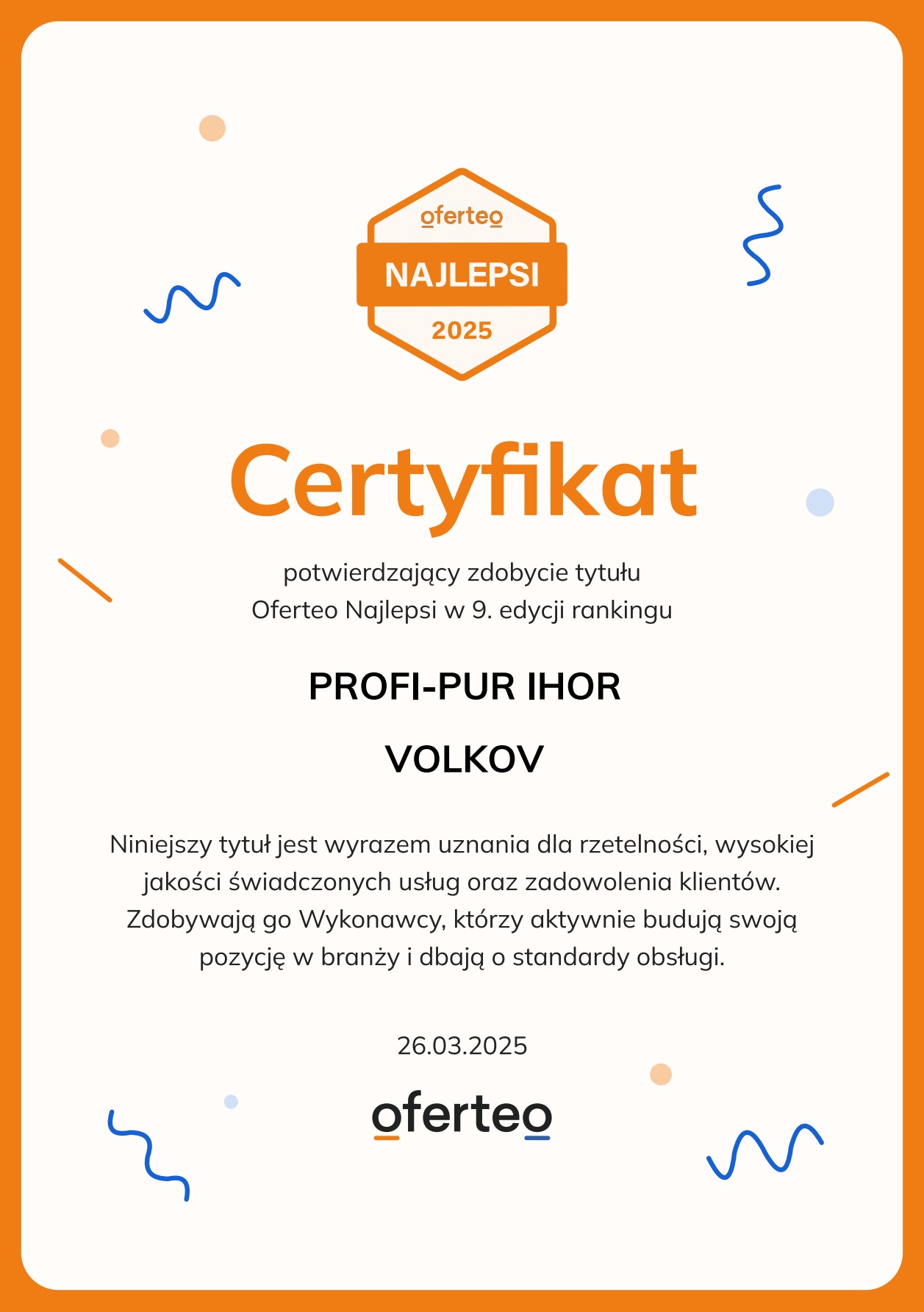 Certyfikat Oferteo Najlepsi 2025 dla PROFI-PUR IHOR VOLKOV, potwierdzający uznanie za rzetelność i jakość usług. Pomarańczowa ramka, minimalistyczny design.