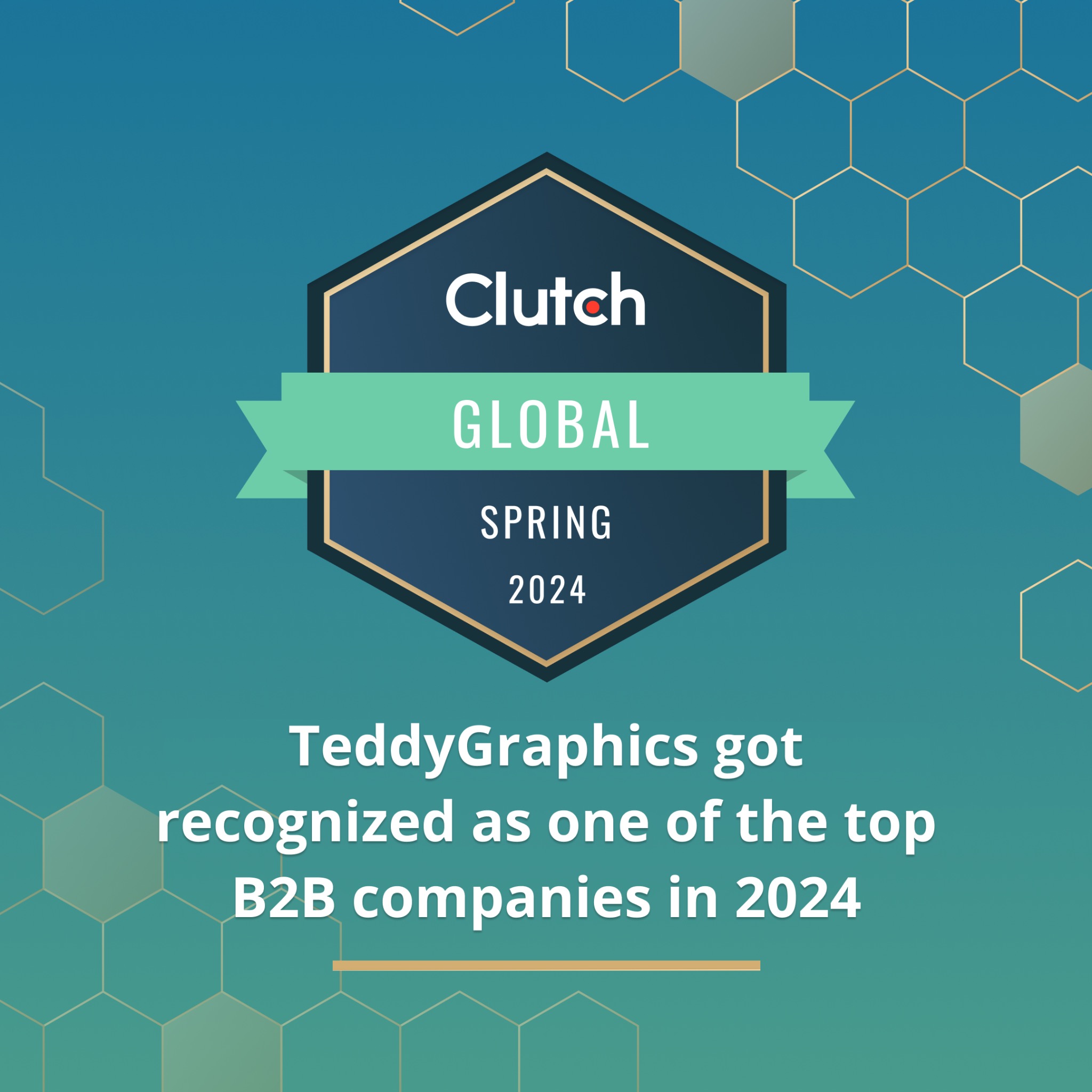 Grafika z logo Clutch Global Spring 2024, informująca o uznaniu TeddyGraphics za jedną z najlepszych firm B2B w 2024 roku, na tle z heksagonami.