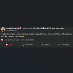 Mikołaj Kołodziejski - Zrzut ekranu z Facebooka: rekomendacja trenera personalnego Mikołaja Kołodziejskiego przez Ingę Kwidzińską, podkreślająca fachową wiedzę, indywidualne podejście i idealne wytłumaczenie techniki...