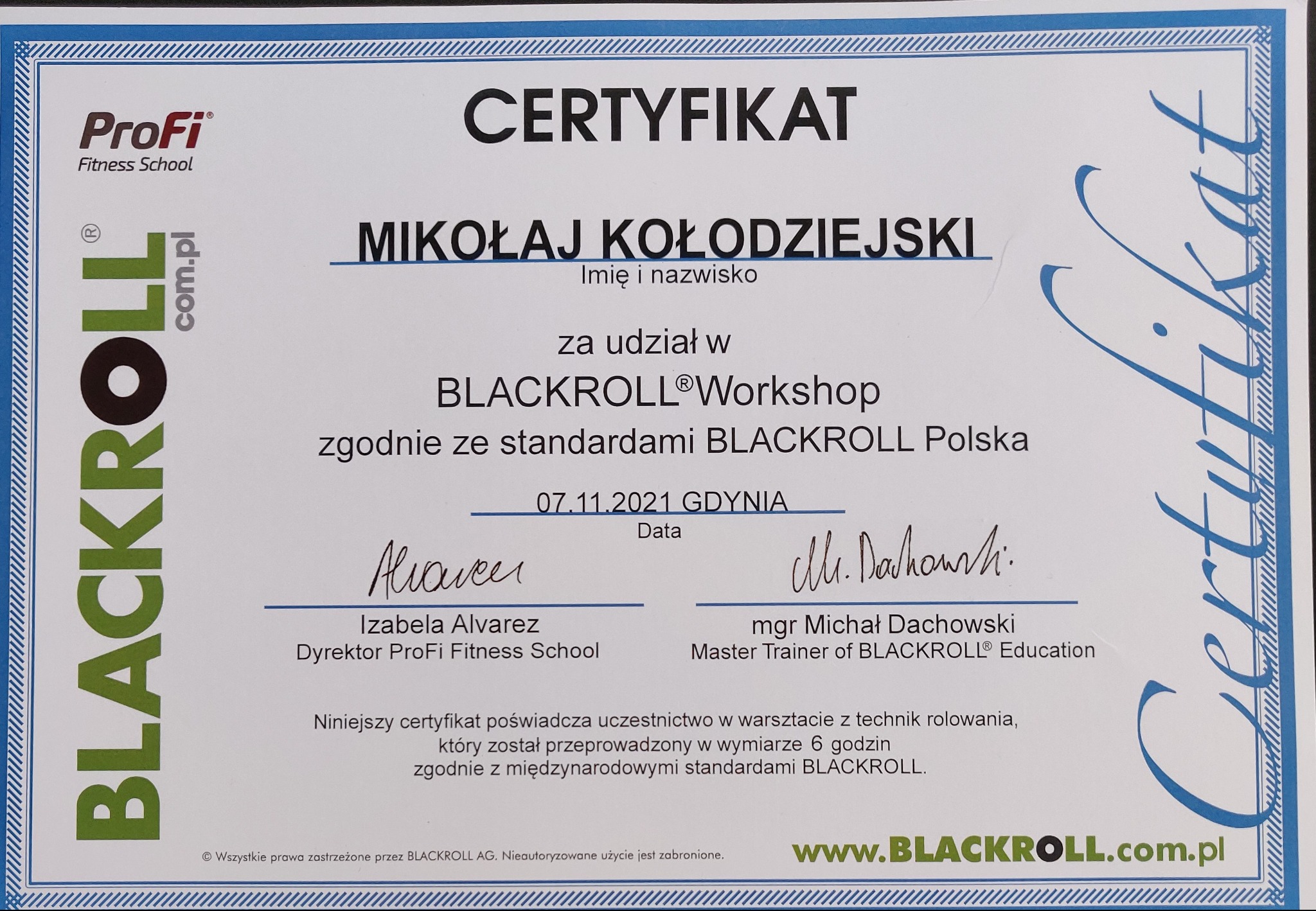 Certyfikat ukończenia warsztatów BLACKROLL Workshop z datą 07.11.2021, podpisany przez Dyrektora ProFi Fitness School i Master Trainer BLACKROLL Education dla Mikołaja Kołodziejskiego.