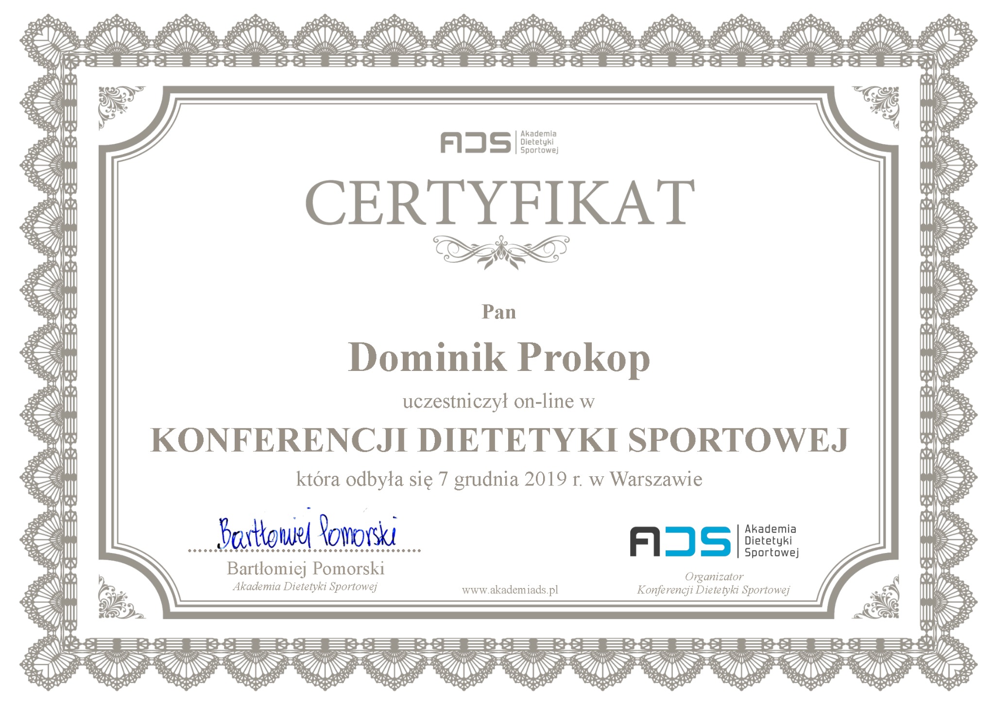 Certyfikat uczestnictwa w Konferencji Dietetyki Sportowej dla Dominika Prokop, wydany przez Akademię Dietetyki Sportowej, organizatora konferencji w Warszawie. Firma z Sosnowca prezentuje swoje...