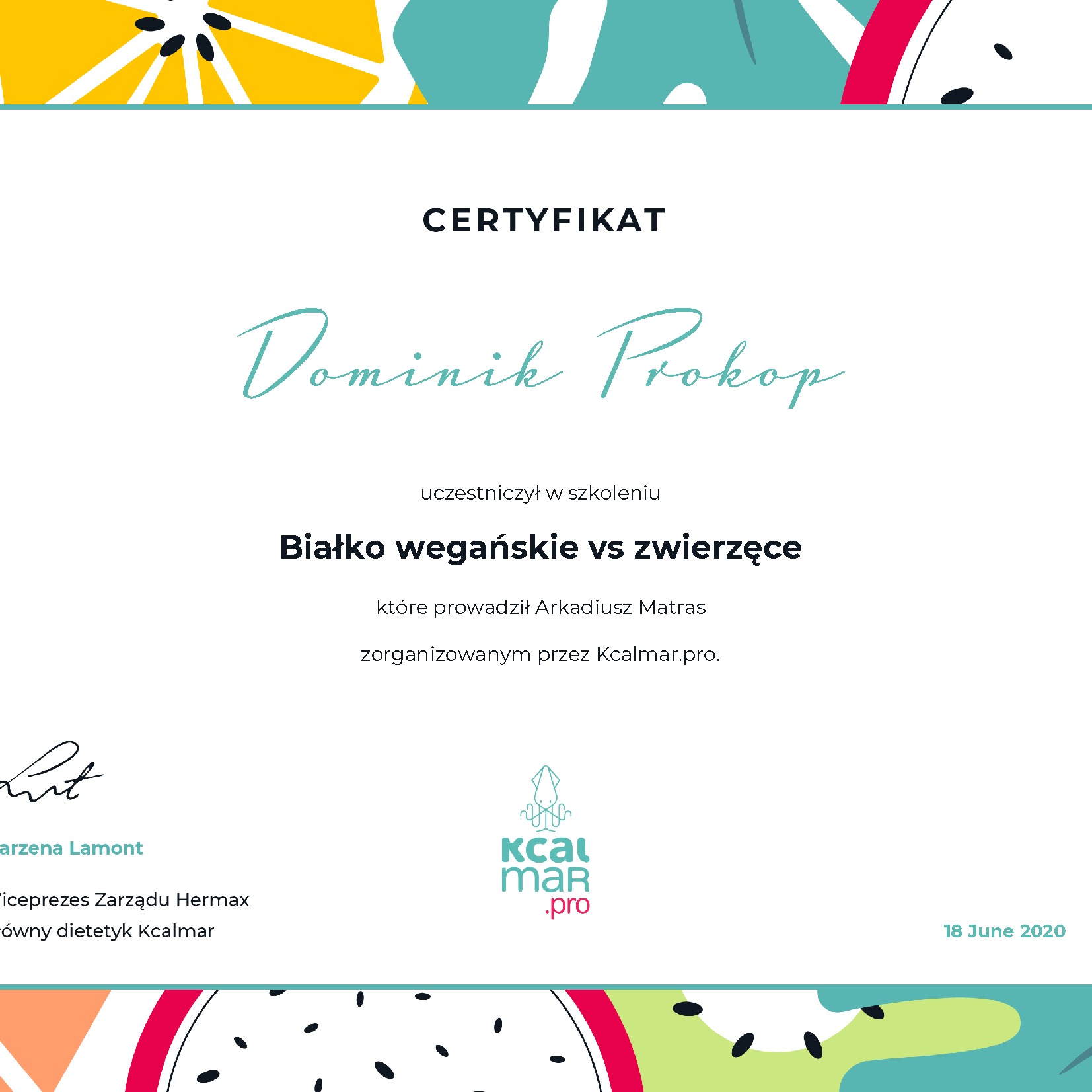Certyfikat ukończenia szkolenia 'Białko wegańskie vs zwierzęce' dla Dominika Prokopa, zorganizowanego przez Kcalmar.pro, podpisany przez Marzenę Lamont, głównego dietetyka Kcalmar.