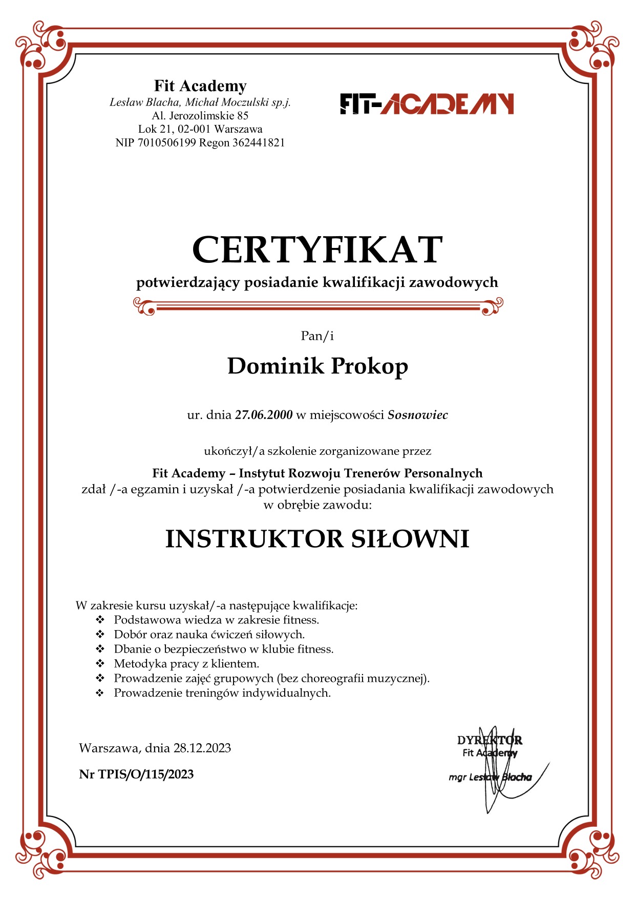 Certyfikat ukończenia kursu instruktora siłowni przez Dominika Prokop, wydany przez Fit Academy z Warszawy, potwierdzający posiadanie kwalifikacji zawodowych w zakresie fitness, ćwiczeń siłowych...
