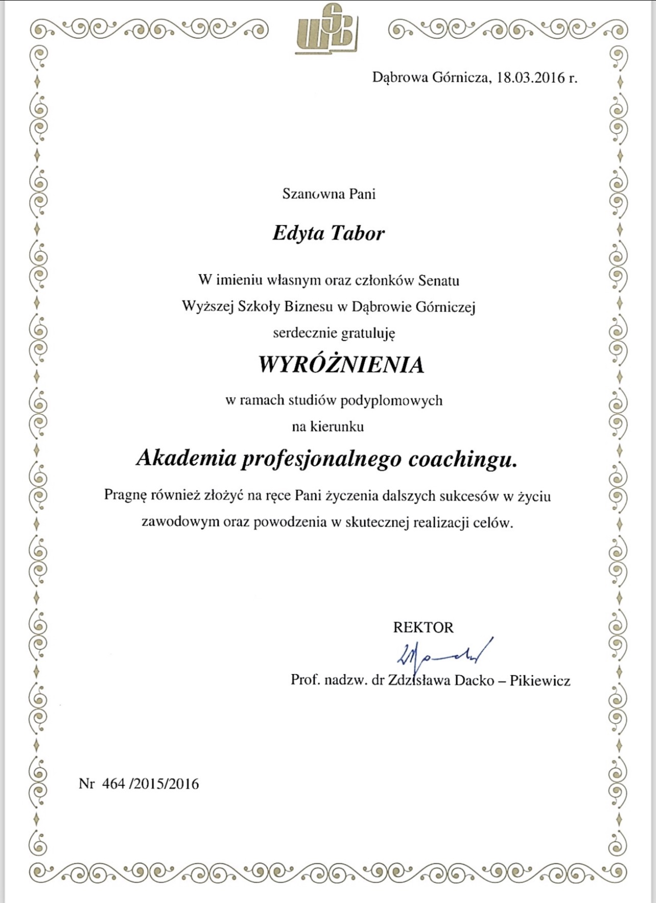 Dyplom ukończenia Akademii profesjonalnego coachingu dla Edyty Tabor, wydany przez Wyższą Szkołę Biznesu w Dąbrowie Górniczej, z datą 18.03.2016, podpisany przez Rektora.