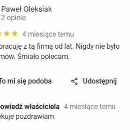 Zrzut ekranu pozytywnej recenzji użytkownika Paweł Oleksiak, z 5 gwiazdkami, chwalącej wieloletnią współpracę z firmą, zakończonej odpowiedzią właściciela: 'Dziękuję pozdrawiam'.