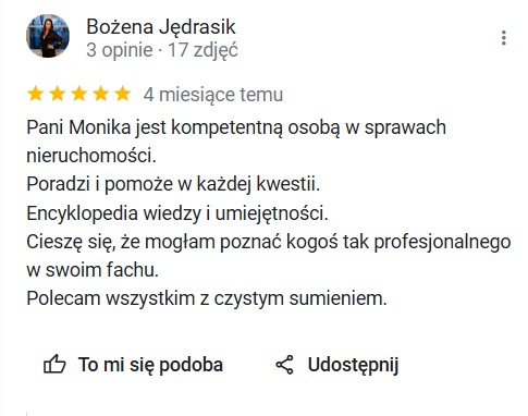 Opinia klientki Bożeny Jędrasik z oceną 5 gwiazdek, polecająca Panią Monikę jako kompetentną osobę w sprawach nieruchomości, udzielającą porad i pomocy, z czystym sumieniem.