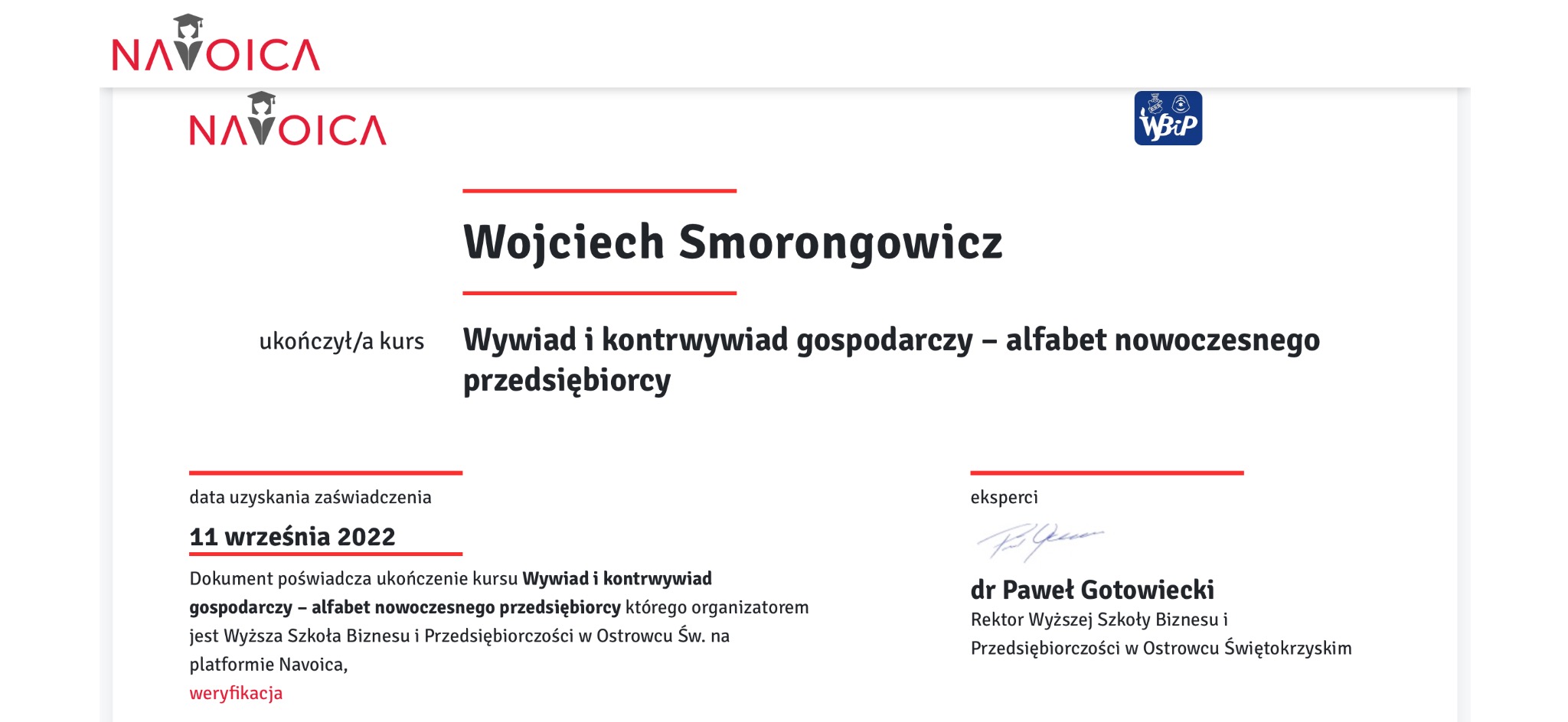 Zaświadczenie ukończenia kursu 'Wywiad i kontrwywiad gospodarczy - alfabet nowoczesnego przedsiębiorcy' przez Wojciecha Smorongowicza, wydane 11 września 2022 przez Wyższą Szkołę Biznesu...
