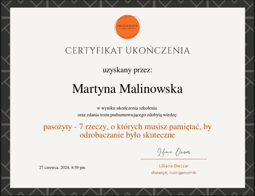 Certyfikat ukończenia szkolenia dotyczącego pasożytów, uzyskany przez Martynę Malinowską, sygnowany przez Lilianę Owczar, dietetyka i nutrigenomika.