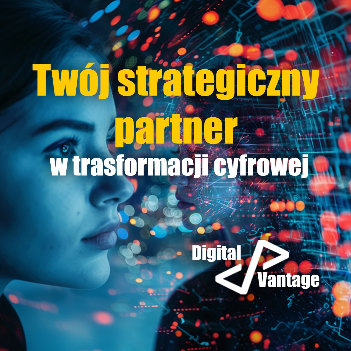 Kobiecy profil na tle cyfrowej abstrakcji z napisem 'Twój strategiczny partner w trasnformacji cyfrowej' i logo Digital Vantage.