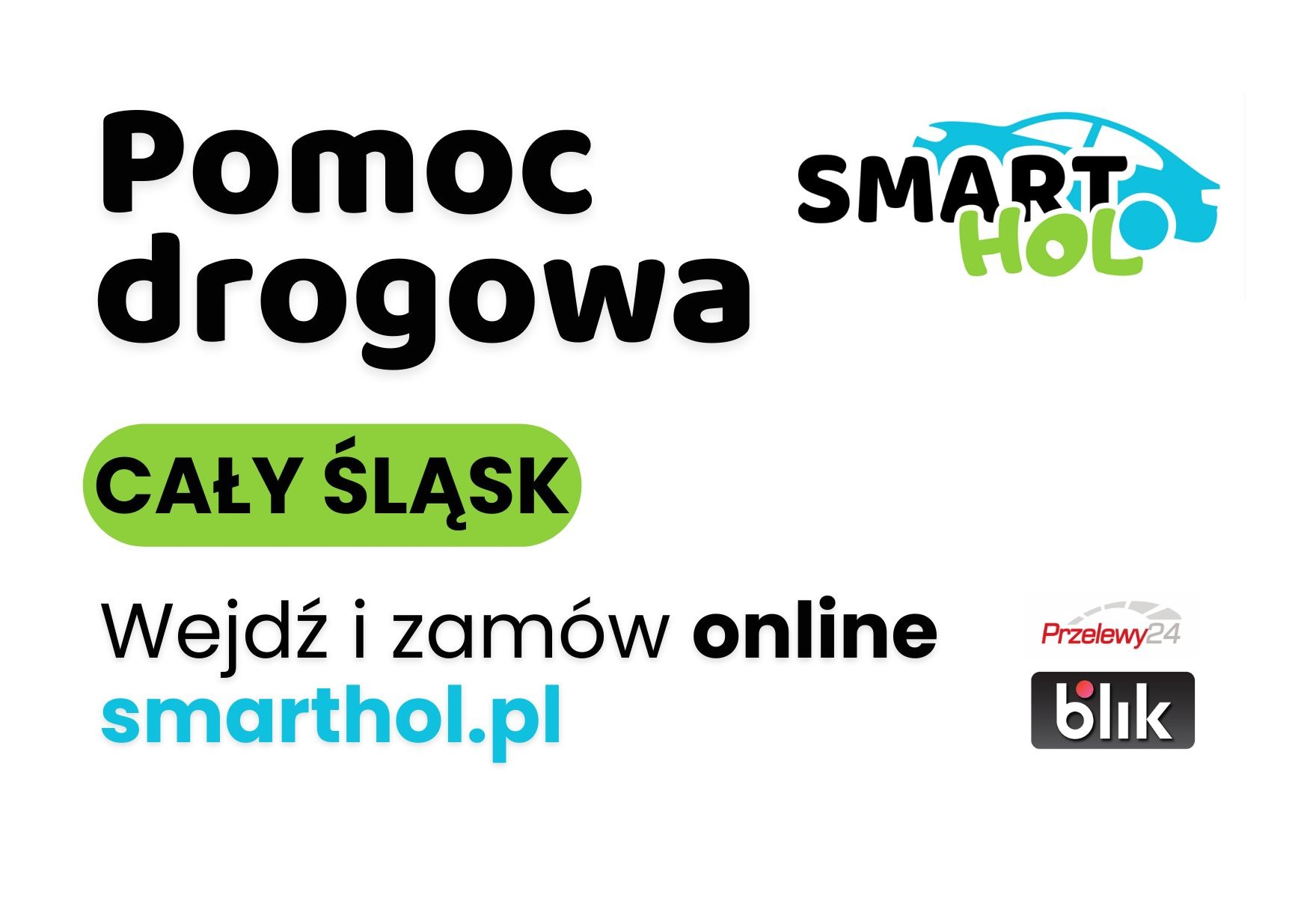 Grafika reklamowa firmy SmartHol oferującej pomoc drogową na terenie całego Śląska, z możliwością zamówienia online i płatności przez Przelewy24 i Blik.