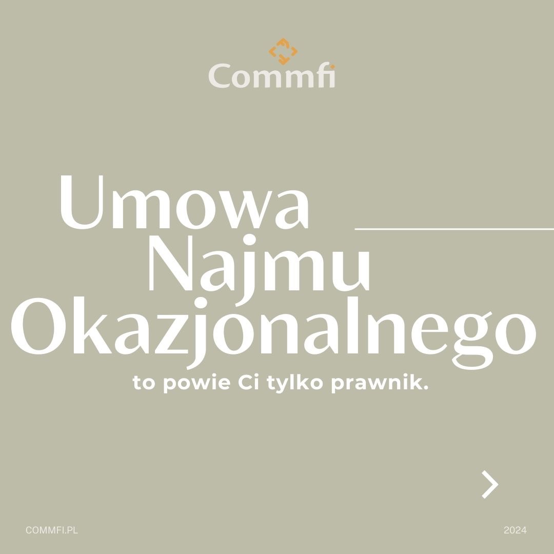Grafika z tekstem 'Umowa Najmu Okazjonalnego to powie Ci tylko prawnik' i logo Commfi oraz adresem strony commfi.pl i rokiem 2024, na stonowanym beżowym tle.