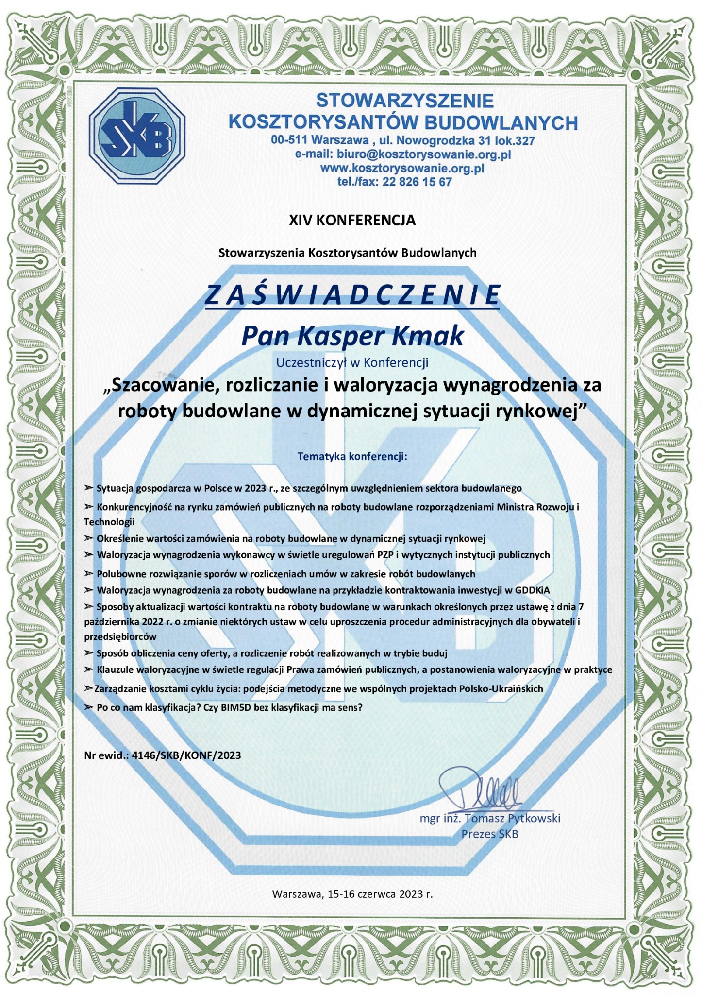 Skan zaświadczenia o udziale mgr inż. Kasper Kmak w XIV Konferencji Stowarzyszenia Kosztorysantów Budowlanych, dotyczącej szacowania i rozliczania wynagrodzeń za roboty budowlane.